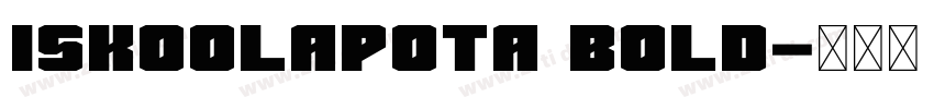 IskoolaPota Bold字体转换